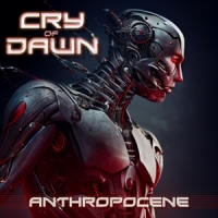 Cry Of Dawn Anthropocene