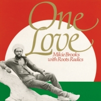 Roots Radics & Mikie Brooks One Love