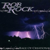 Rock, Rob Rage Of Creation