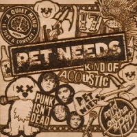 Pet Needs Kind Of Acoustic -coloured-