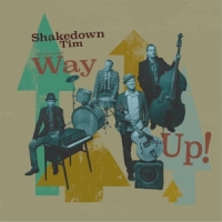 Shakedown Tim & The Rhythm Revue Way Up!