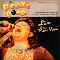 Booze Bombs, The Live At The Pier View Pub