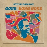 Dawson, Steve Gone Long Gone