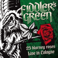 Fiddler S Green 25 Blarney Roses-live