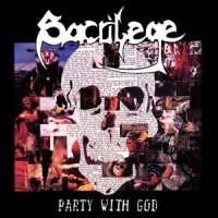 Sacrilege B.c. Party With God