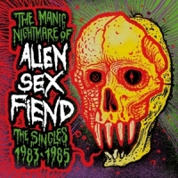 Alien Sex Fiend Manic Nightmare Of...(the Singles 1983-1985) -coloured-