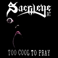 Sacrilege B.c. Too Cool To Pray