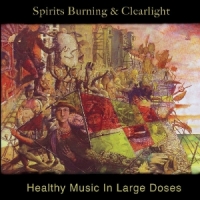 Spirits Burning And Clearlight Healthy Music In Large Doses