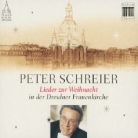 Schreier, Peter Lieder Zur Weihnacht In Der Dresdner Frauenkirche