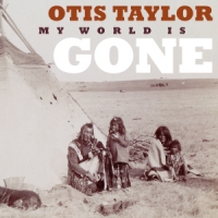 Taylor, Otis My World Is Gone