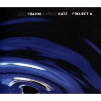 Bruce Katz & Joel Frahm Project A