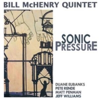 Mchenry, Bill -quartet- Sonic Pressure