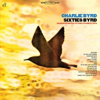 Byrd, Charlie Sixties Byrd