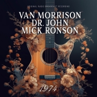 Van Morrison / Dr. John / Mick Ronson 1974