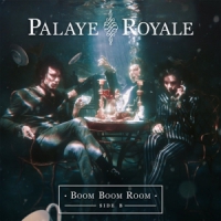 Palaye Royale Boom Boom Room (side B) -coloured-