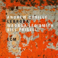 Cyrille, Andrew & Leo Smith, Wadada & Frisell, Bil Lebroba