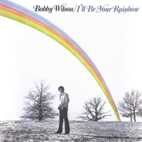 Wilson, Bobby I'll Be Your Rainbow -coloured-