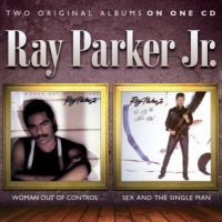 Parker, Ray -jr.- Woman Out Of Control/sex And The Single Man