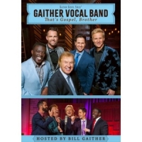 Gaither Vocal Band That S Gospel Brother