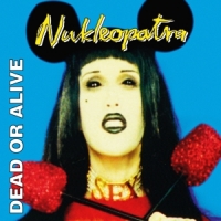 Dead Or Alive Nukleopatra -coloured-