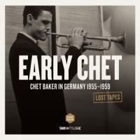 Baker, Chet Early Chet - Chet Baker In Germany 1955-1959