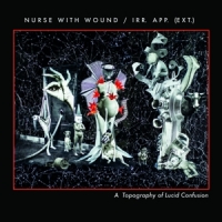 Nurse With Wound A Topography Of Lucid Confusion