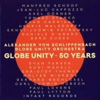 Schlippenbach, Alexander Von Globe Unity Orchestra - 50 Years