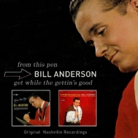 Anderson, Bill From This Pen/get While The Gettin's Good