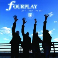 Fourplay Let's Touch The Sky