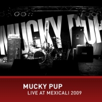 Mucky Pup Live At Mexicali 2009