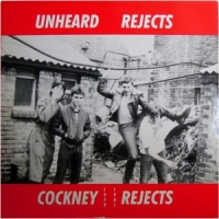 Cockney Rejects Unheard Rejects 1979-1981