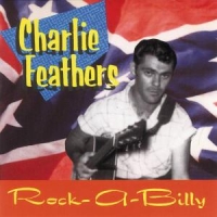 Feathers, Charlie Rockabilly Rare And