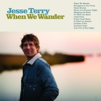 Terry, Jesse When We Wander