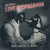 Descartes A Kant Victims Of Love Propaghanda