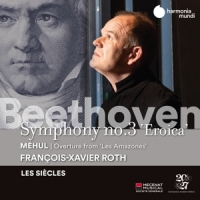 Les Siecles Francois-xavier Roth Beethoven Symphony No. 3 - Mehul Le