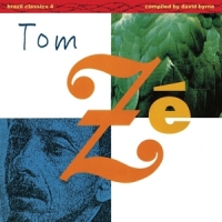 Ze, Tom Brazil Classics 4: The Best Of Tom Ze - Massive Hits