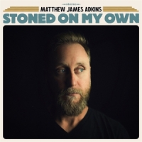 Adkins, Matthew James Stoned On My Own