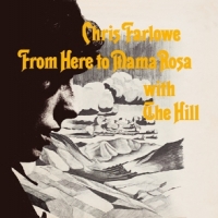 Chris Farlowe From Here To Mama Rosa With The Hill