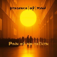 Presence Of Mind Pain Of No Return