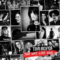 Tom Keifer Way Life Goes -coloured-