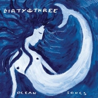 Dirty Three Ocean Songs