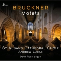 St Albans Cathedral Choir Bruckner Motets