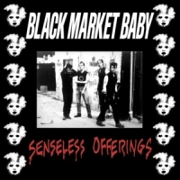 Black Market Baby Senseless Offerings