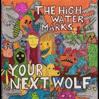 High Water Marks Your Next Wolf