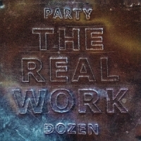 Party Dozen The Real Work