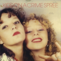 Kids On A Crime Spree We Love You So Bad