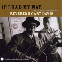 Davis, Reverend Gary If I Had My Way  Early Home Recordi