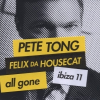 Tong, Pete & Felix Da Housecat All Gone Ibiza 11