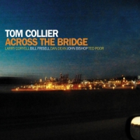 Collier, Tom Across The Bridge