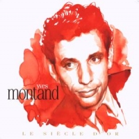 Montand, Yves Le Siecle D Or - Yves Montand